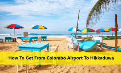 How To Get From Colombo Airport To Hikkaduwa