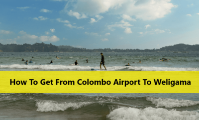 How To Get From Colombo Airport To Weligama