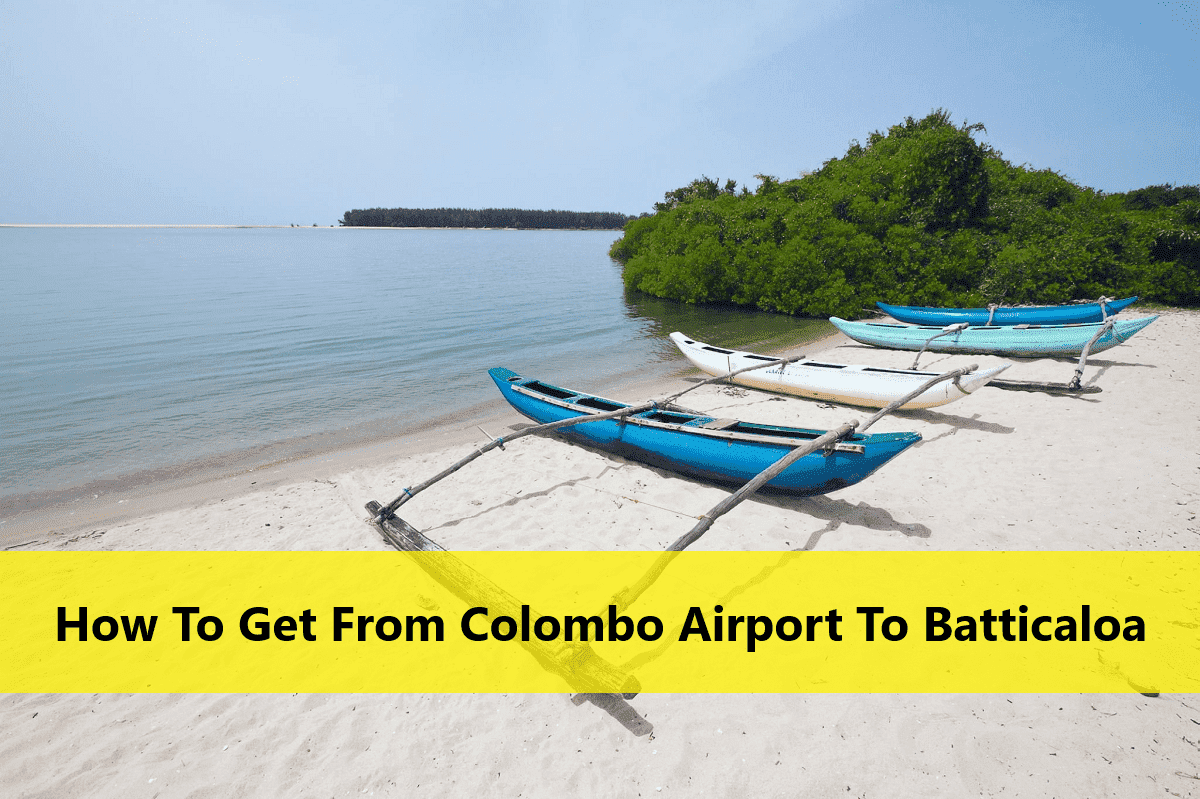 Colombo Airport To Batticaloa