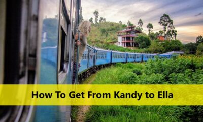 How To Get From Kandy to Ella