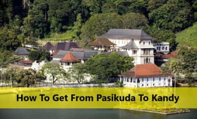 How To Get From Pasikuda To Kandy