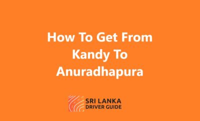How To Get From Kandy To Anuradhapura