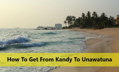 How To Get From Kandy To Unawatuna