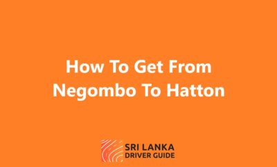 How To Get From Negombo To Hatton