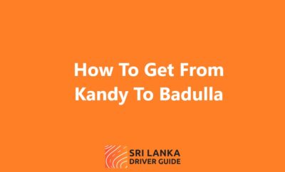 How To Get From Kandy To Badulla